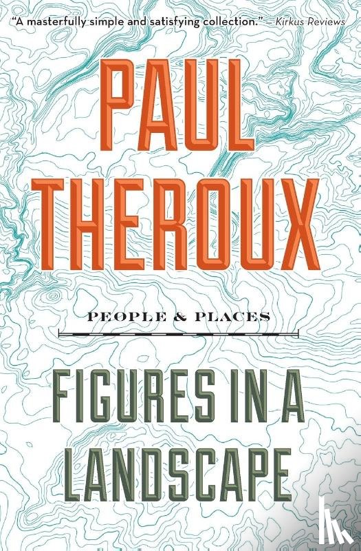 Theroux, Paul - Figures In A Landscape