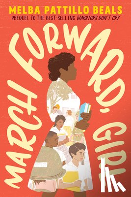 Beals, Melba Pattillo - March Forward, Girl