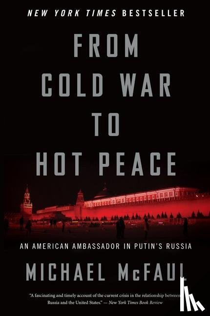 McFaul, Michael - From Cold War To Hot Peace