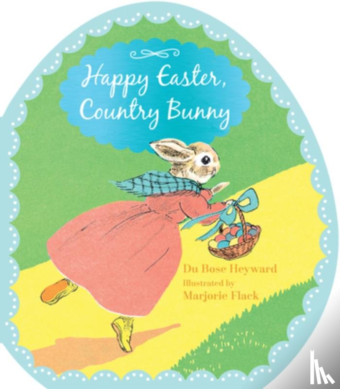 Heyward, Dubose - Happy Easter, Country Bunny Shaped Board Book: An Easter and Springtime Book for Kids