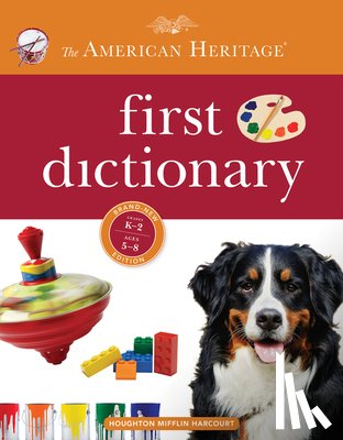 Editors of the American Heritage Dictionaries Editors of the American Heritage Dictionaries - American Heritage First Dictionary