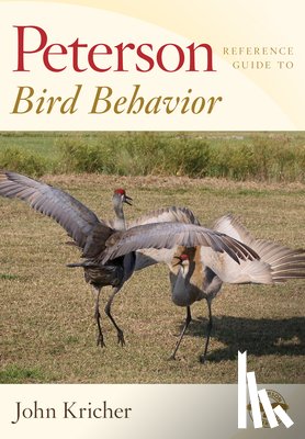 Kricher, John - Peterson Reference Guide To Bird Behavior