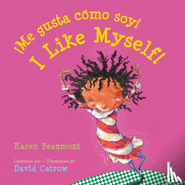 Beaumont Karen Beaumont, Catrow David Catrow - !Me gusta como soy! / I Like Myself! (bilingual board book Spanish edition)