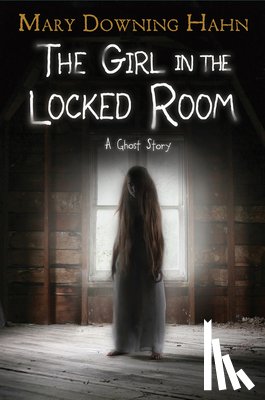 Hahn, Mary Downing - The Girl in the Locked Room