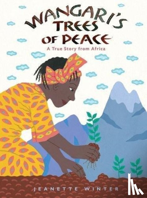 Winter, Jeanette - Wangari's Trees of Peace