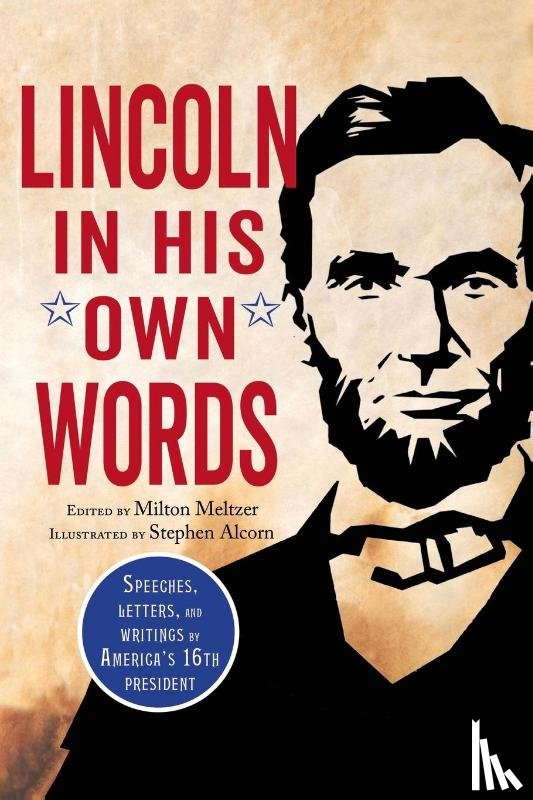 Meltzer Milton Meltzer, Alcorn Stephen Alcorn - Lincoln in His Own Words