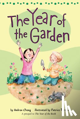 Cheng Andrea Cheng, Barton Patrice Barton - The Year of the Garden