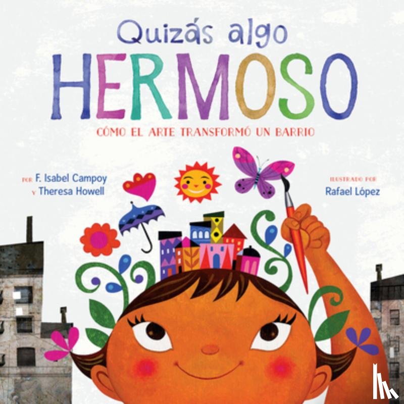 Campoy F. Isabel Campoy, Howell Theresa Howell, Lopez Rafael Lopez - Quizas algo hermoso (Maybe Something Beautiful Spanish edition)