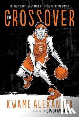 Alexander, Kwame - The Crossover Graphic Novel