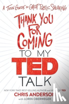 Anderson, Chris, Oberweger, Lorin - Thank You for Coming to My Ted Talk