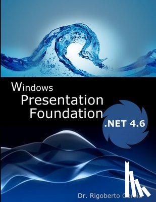 Garcia, Rigoberto - Introduction to WPF and WF with Framework 4.6