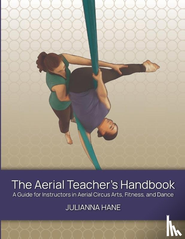 Hane, Julianna - The Aerial Teacher's Handbook