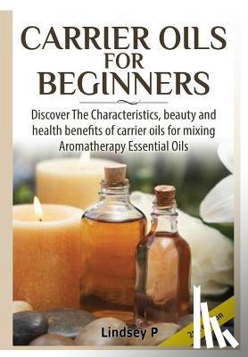 P, Lindsey - Carrier Oils for Beginners