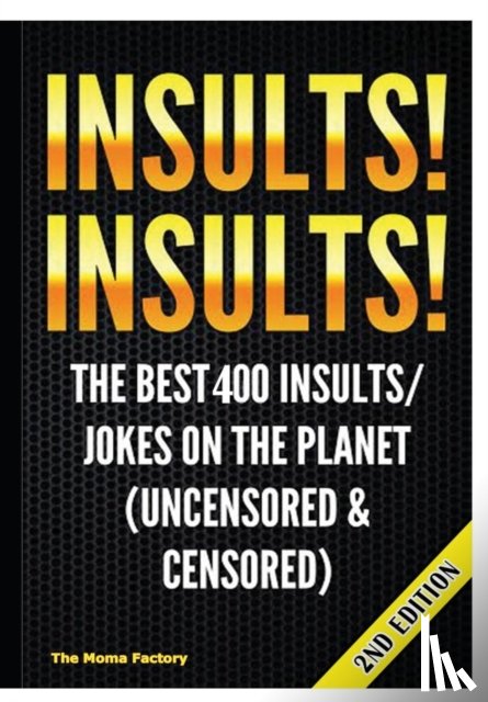 Factory, The Moma - Insults! Insults!