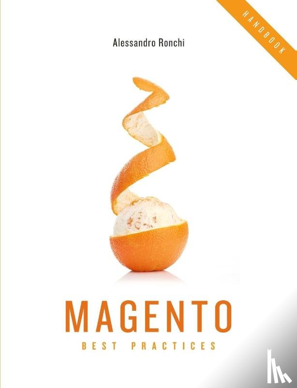 Ronchi, Alessandro - Magento Best Practices Handbook