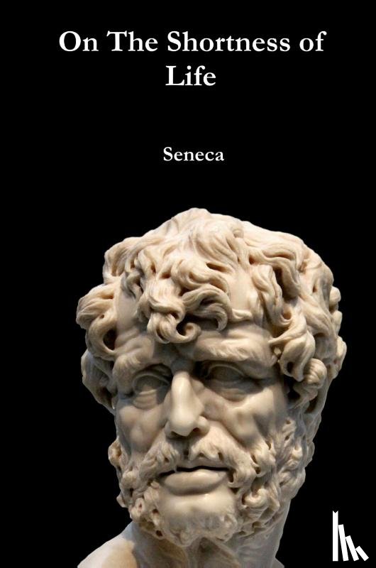 Seneca - On the Shortness of Life