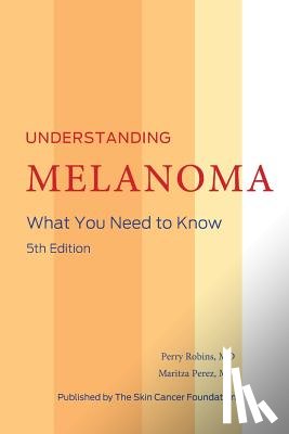 Robins, MD, Perez, MD - Understanding Melanoma