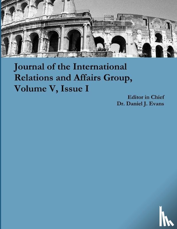 Evans, Daniel - Journal of the International Relations and Affairs Group, Volume V, Issue I