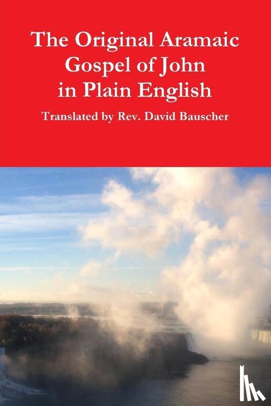 Bauscher, Rev. David - The Original Aramaic Gospel of John in Plain English