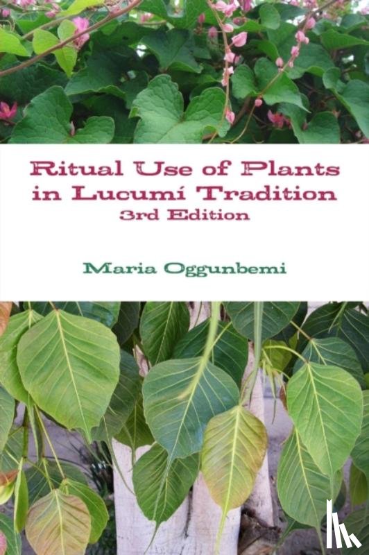 Oggunbemi, Maria - Ritual Use of Plants in Lucumi Tradition 3rd edition