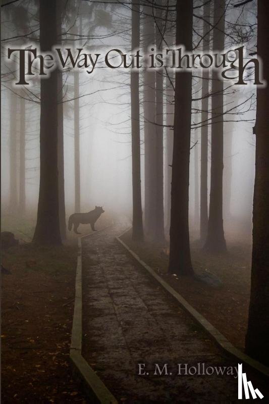 Holloway, E. M. - The Way Out is Through