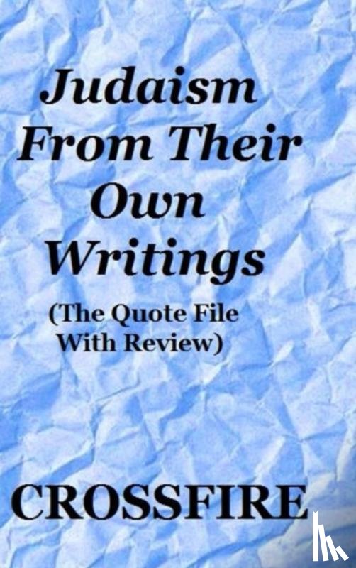 Crossfire - Judaism from Their Own Writings