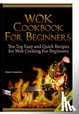 Daniels, Claire - Wok Cookbook for Beginners