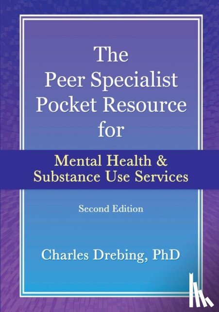 Drebing, Charles - The Peer Specialist's Pocket Resource for Mental Health and Substance Use Services Second Edition