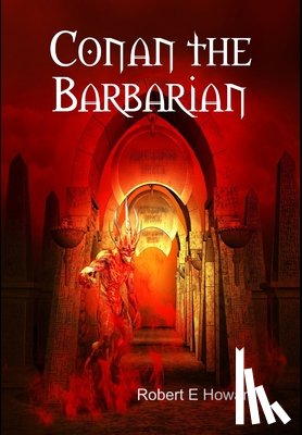 Howard, Robert E. - Conan the Barbarian
