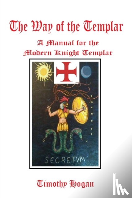 Hogan, Timothy - The Way of the Templar