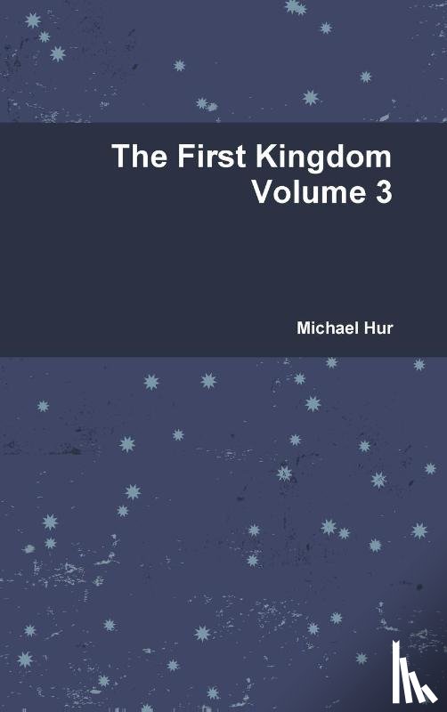 Hur, Michael - The First Kingdom Volume 3