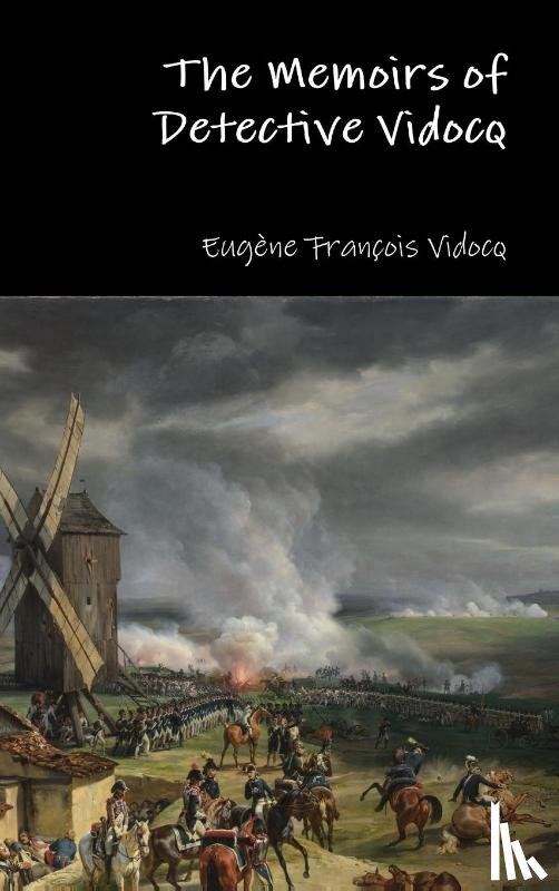 Vidocq, Eugene Francois - The Memoirs of Detective Vidocq