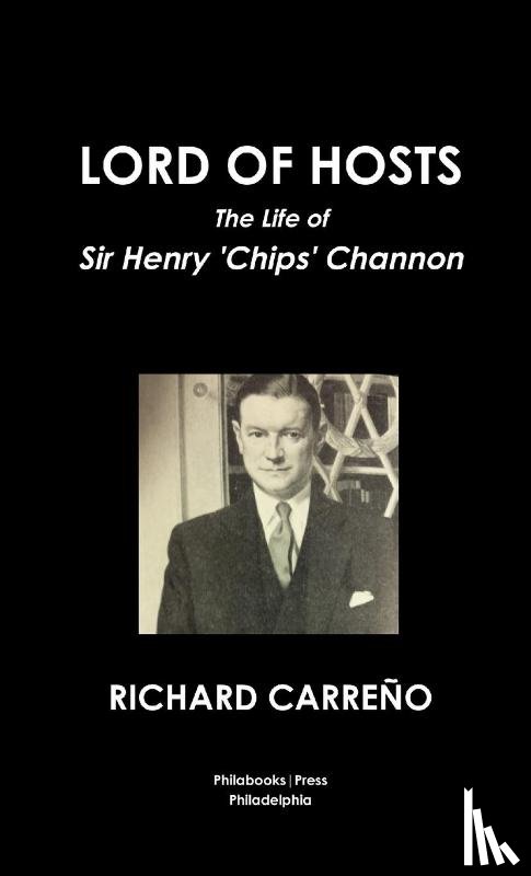 Carreno, Publisher Richard - Lord of Hosts the Life of Sir Henry 'Chips' Channon