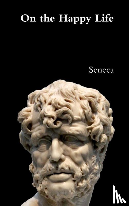 Seneca - On the Happy Life