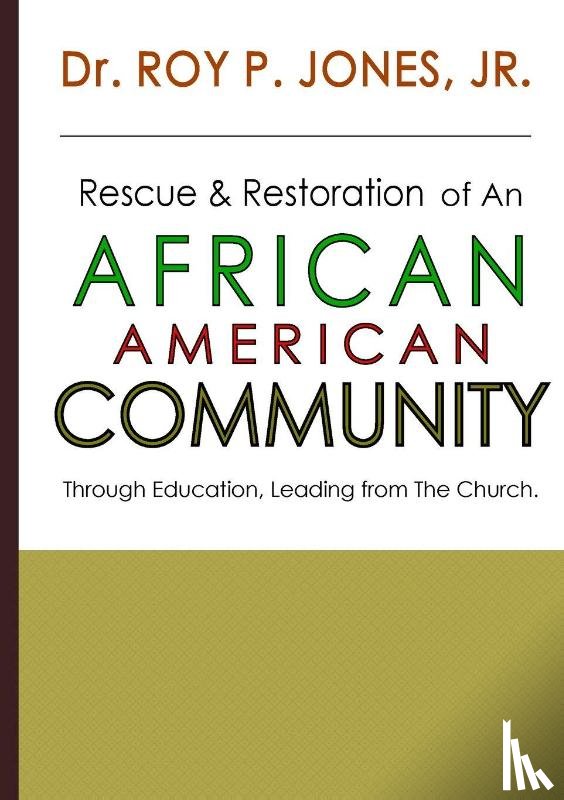 Jones, Jr. - Rescue and Restoration of an African-American Community