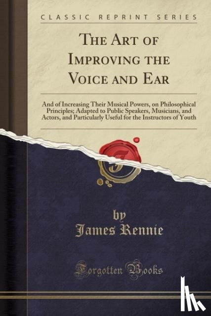 Rennie, James - The Art of Improving the Voice and Ear