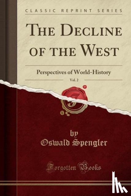 Spengler, Oswald - The Decline of the West, Vol. 2
