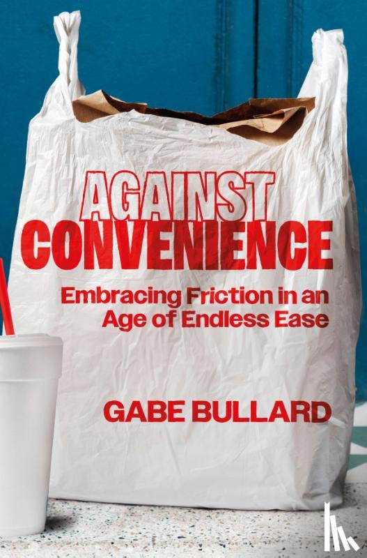 Bullard, Gabe - Against Convenience