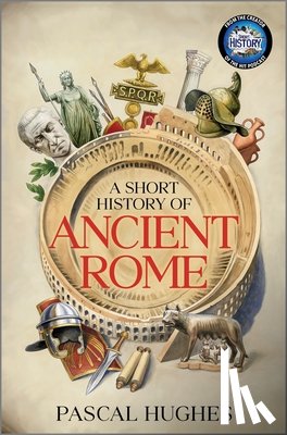 Hughes, Pascal - A Short History of Ancient Rome