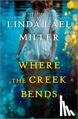 Miller, Linda Lael - Where the Creek Bends
