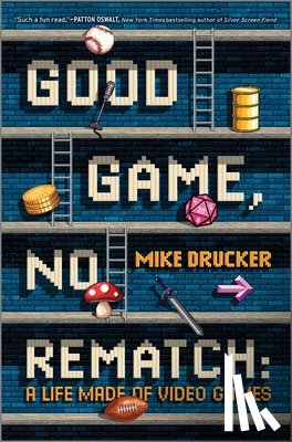 Drucker, Mike - Good Game, No Rematch