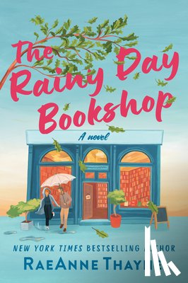 Thayne, Raeanne - The Rainy Day Bookshop: A Contemporary Small-Town Story of Family, Community and Books