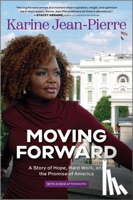 Jean-Pierre, Karine - Moving Forward: A Story of Hope, Hard Work, and the Promise of America