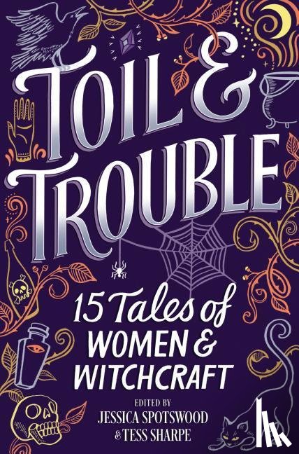 Sharpe, Tess, Spotswood, Jessica, Colbert, Brandy - TOIL & TROUBLE ORIGINAL/E