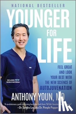 Youn, Anthony - Younger for Life: Feel Great and Look Your Best with the New Science of Autojuvenation