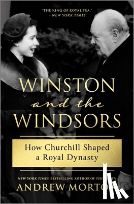 Morton, Andrew - Winston and the Windsors: How Churchill Shaped a Royal Dynasty