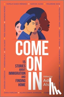 Alsaid, Adi - Come on in: 15 Stories about Immigration and Finding Home