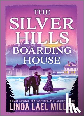 Miller, Linda Lael - The Silver Hills Boarding House