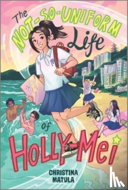 Matula, Christina - The Not-So-Uniform Life of Holly-Mei