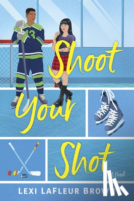 LaFleur Brown, Lexi - Shoot Your Shot: A Hockey Rom-Com